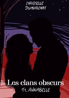 Annabelle : Les clans obscurs, tome 1 (eBook, ePUB) - Dumarchat, Christelle