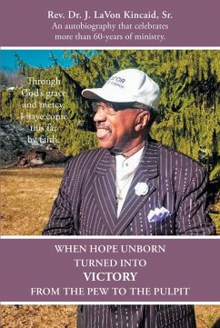 When Hope Unborn Turned into Victory (eBook, ePUB) - J. LaVon Kincaid Sr., Rev.