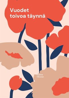 Vuodet toivoa täynnä (eBook, ePUB) - Tiihonen, Kaarina