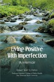 Living Positive With Imperfection (eBook, ePUB)