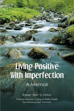 Living Positive With Imperfection (eBook, ePUB) - D. Patton, Robert "Bob"