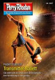 Transmitter-Ballett / Perry Rhodan-Zyklus "Fragmente" Bd.3207 (eBook, ePUB)