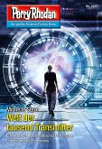 Welt der tausend Transmitter / Perry Rhodan-Zyklus &quote;Fragmente&quote; Bd.3227 (eBook, ePUB)