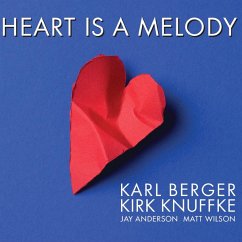 Heart Is A Melody - Berger,Karl/Knuffke,Kirk/Anderson,Jay/Wils