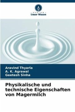 Physikalische und technische Eigenschaften von Magermilch - Thyarla, Aravind;Agrawal, A. K.;Sinha, Geetesh