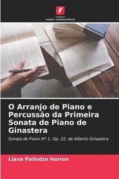 O Arranjo de Piano e Percussão da Primeira Sonata de Piano de Ginastera - Pailodze Harron, Liana