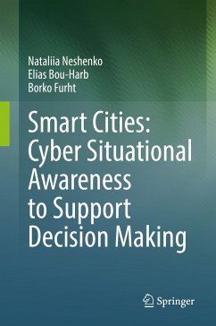 Smart Cities: Cyber Situational Awareness to Support Decision Making (eBook, PDF) - Neshenko, Nataliia; Bou-Harb, Elias; Furht, Borko