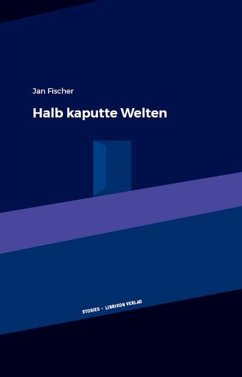 Halb kaputte Welten - Fischer, Jan
