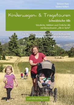 Kinderwagen- & Tragetouren Schwäbische Alb - Haas, Simone;Volkert, Sabine