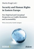 Security and Human Rights in Eastern Europe: New Empirical and Conceptual Perspectives on Conflict Resolution and Accountability