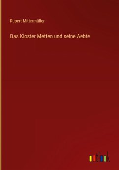 Das Kloster Metten und seine Aebte