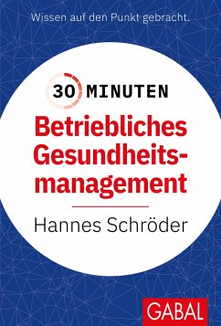 30 Minuten Betriebliches Gesundheitsmanagement (BGM) - Schröder, Hannes