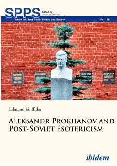 Aleksandr Prokhanov and Post-Soviet Esotericism - Griffiths, Edmund