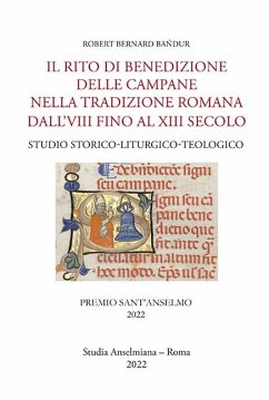 Il rito di benedizione delle campane nella tradizione romana dall'VIII fino al XIII secolo - Bandur, Robert Bernard