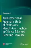 An Interpersonal Pragmatic Study of Professional Identity Construction in Chinese Televised Debating Discourse An Interpersonal Pragmatic Study of Professional Identity Construction in Chinese Televised Debating Discourse