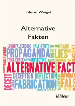 Alternative Fakten ¿ Was darf ich noch glauben? - Weigel, Tilman