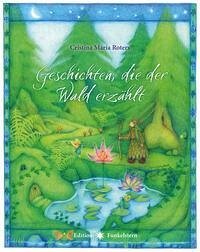 Geschichten, die der Wald erzählt - Roters, Cristina Maria