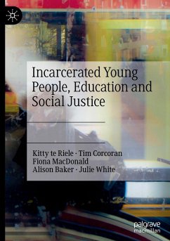 Incarcerated Young People, Education and Social Justice - te Riele, Kitty;Corcoran, Tim;Macdonald, Fiona