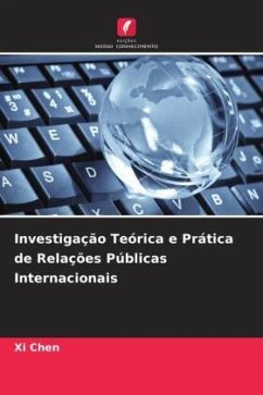 Investigação Teórica e Prática de Relações Públicas Internacionais - Chen, Xi