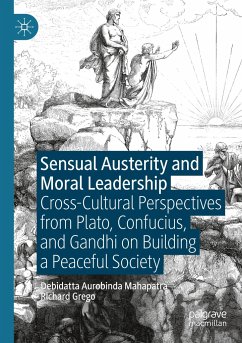 Sensual Austerity and Moral Leadership - Mahapatra, Debidatta Aurobinda;Grego, Richard