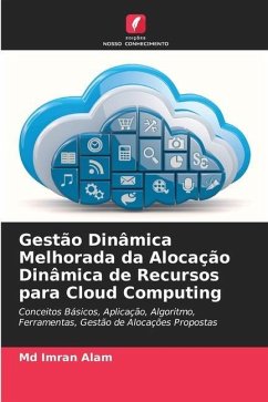Gestão Dinâmica Melhorada da Alocação Dinâmica de Recursos para Cloud Computing - Alam, Md Imran
