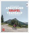 Abenteuer Gravel-Transalp - Bild 1