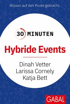 30 Minuten Hybride Events - Vetter, Dinah;Cornely, Larissa;Bett, Katja