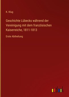 Geschichte Lübecks während der Vereinigung mit dem französischen Kaiserreiche, 1811-1813