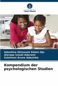 Kompendium der psychologischen Studien - Ojo, Adeshina Akinwumi Edwin;Ismail Aderemi, Alarape;Aruna Adeyinka, Sulaimon