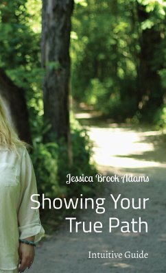 Showing Your True Path - Adams, Jessica Brook