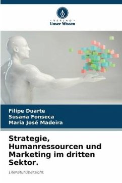 Strategie, Humanressourcen und Marketing im dritten Sektor. - Duarte, Filipe;Fonseca, Susana;Madeira, Maria José