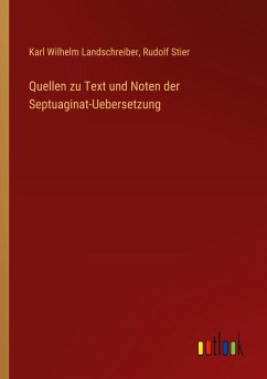 Quellen zu Text und Noten der Septuaginat-Uebersetzung