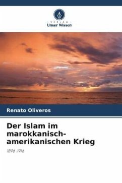 Der Islam im marokkanisch-amerikanischen Krieg - Oliveros, Renato