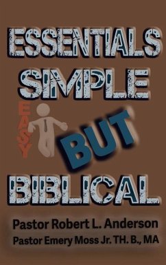 Essentials Simple But Biblical - Anderson, Robert L.; Moss, Emery