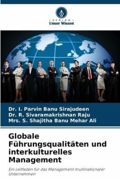 Globale Führungsqualitäten und interkulturelles Management - Sirajudeen, Dr. I. Parvin Banu;Raju, Dr. R. Sivaramakrishnan;Mehar Ali, Mrs. S. Shajitha Banu