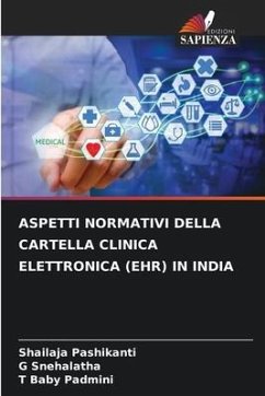 ASPETTI NORMATIVI DELLA CARTELLA CLINICA ELETTRONICA (EHR) IN INDIA - Pashikanti, Shailaja;Snehalatha, G;Baby Padmini, T