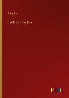 Das kirchliche Jahr - Hebbart, J.