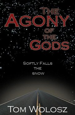 The Agony of the Gods, Softly Falls the Snow (eBook, ePUB) - Wolosz, Thomas