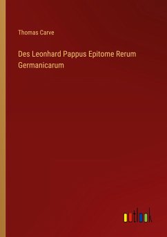 Des Leonhard Pappus Epitome Rerum Germanicarum