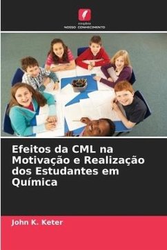 Efeitos da CML na Motivação e Realização dos Estudantes em Química - Keter, John K.