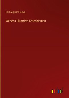 Weber's Illustrirte Katechismen - Franke, Carl August