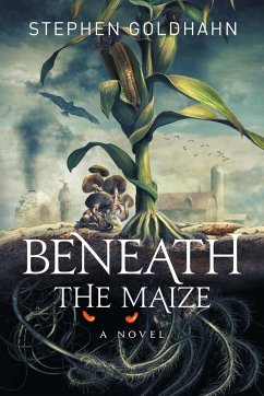 Beneath the Maize - Goldhahn, Stephen Goldhahn