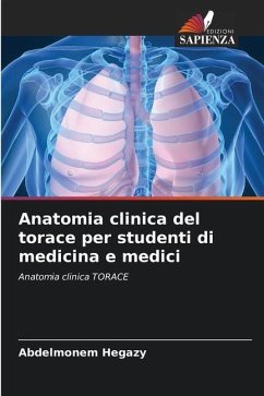 Anatomia clinica del torace per studenti di medicina e medici - Hegazy, Abdelmonem