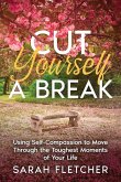 Cut Yourself A Break