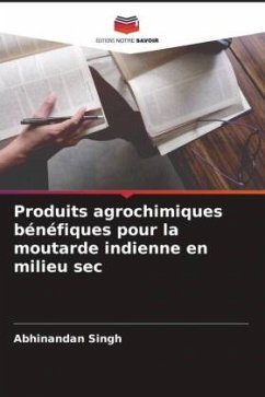 Produits agrochimiques bénéfiques pour la moutarde indienne en milieu sec - Singh, Abhinandan