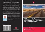 Utilização de Resíduos Industriais na Construção de Auto-Estradas