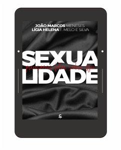 Sexualidade (eBook, ePUB) - Melo, Lígia Helena; Meneses, João Marcos