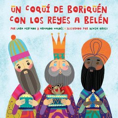Un Coquí de Boriquén con los Reyes a Belén - Mercado, Lara; Valdés, Armando