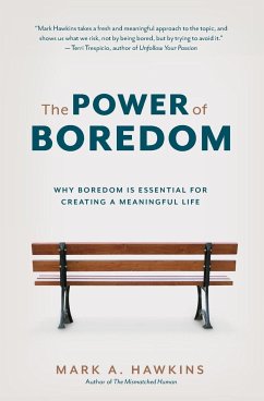 The Power of Boredom - Hawkins, Mark A.