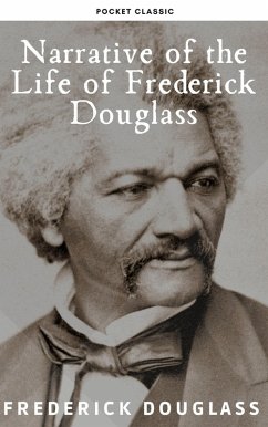 Narrative of the Life of Frederick Douglass (eBook, ePUB) - Douglass, Frederick; Classic, Pocket